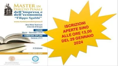 Master in Diritto Penale dell'impresa e dell'economia  "FILIPPO SGUBBI"
ISCRIZIONI APERTE SINO A LUNEDI' 29 GENNAIO (ore 13,00)
Alma Mater Studiorum Università di Bologna
Lezioni marzo - novembre 2024
X edizione 
Per info: www.masterpenaleimpresa.it