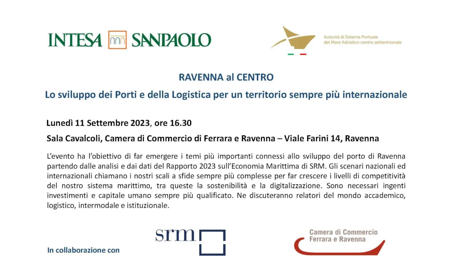RAVENNA AL CENTRO
Lo sviluppo dei Porti e della Logistica per un territorio sempre più internazionale