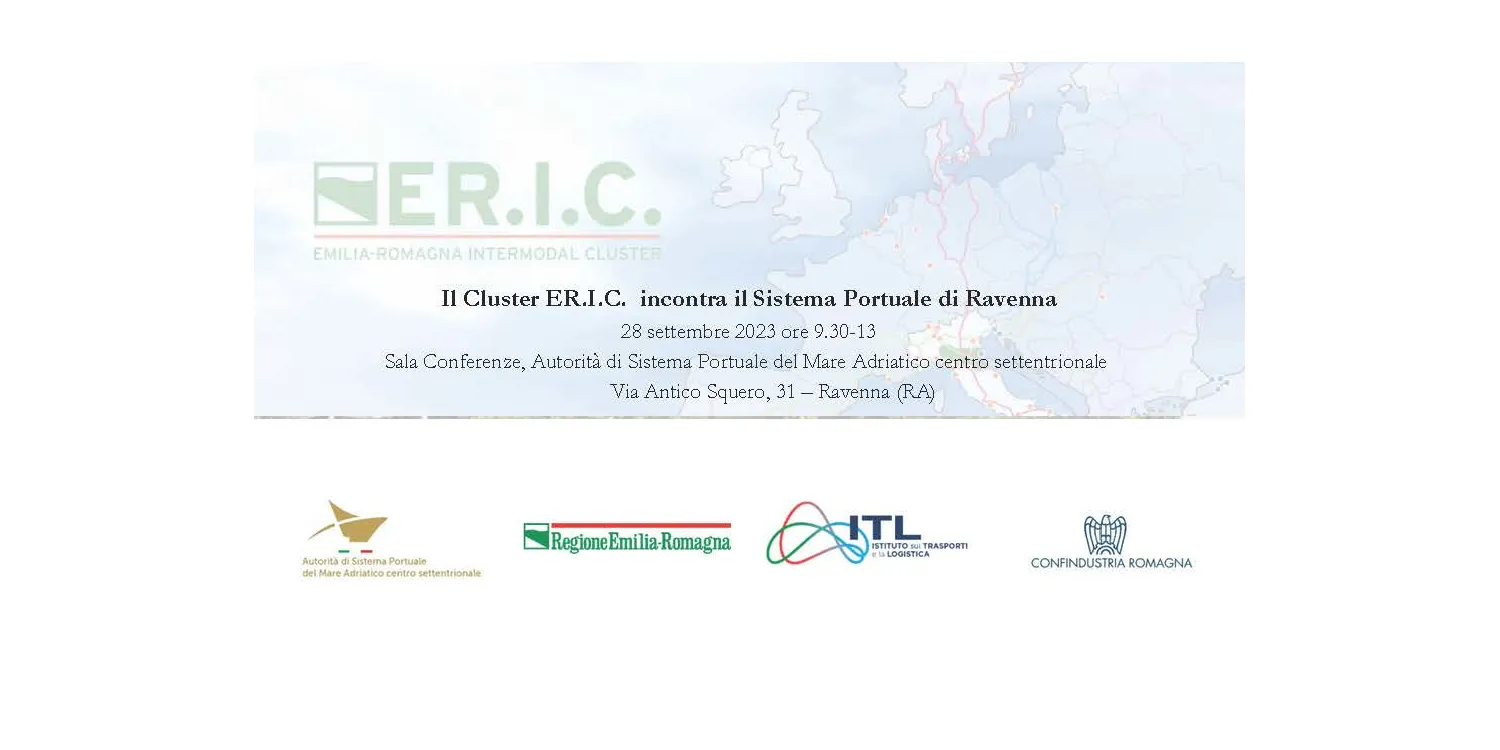 “Il cluster ER.I.C. incontra il Sistema Portuale di Ravenna”

Giovedì 28 settembre, ore 9:30 - 13

Sala Conferenze, Autorità di Sistema Portuale del Mare Adriatico centro settentrionale

Via Antico Squero, 31 – Ravenna (RA)